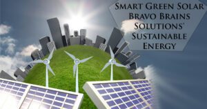 Smart Green Solar: Bravo Brains Solutions’ Sustainable Energy